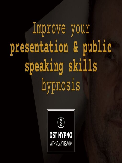 Cover image for Improve your presentation and public speaking skills hypnosis--A guided meditation--DST Hypno with Stu Newman